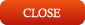 Close